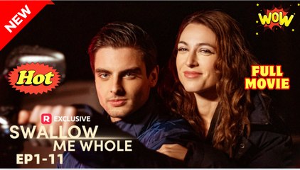 Swallow Me Whole (Reelshort) full movie _ reelshort