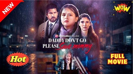 Daddy Don't Go, Please Save Mommy Full Movie _ reels
