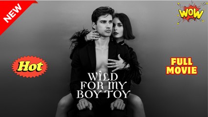 Engsub Wild For My Boy Toy