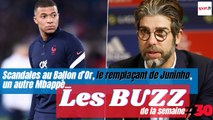 Scandales au Ballon d’Or, le remplaçant de Juninho, un autre Mbappé aussi appelé en EdF... #BS30
