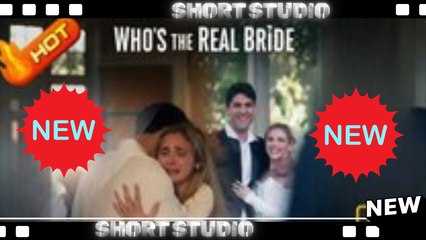 [TOP MOVIE] Who’s the Real Bride #flareflow #Shortstudio