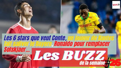 Conte veut 6 stars, un joueur de Nantes fait saliver le Bayern, CR7 pour remplacer Solskjaer… #BS26