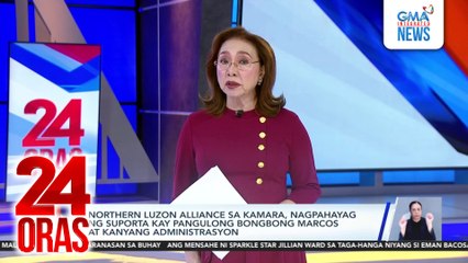 Northern Luzon Alliance sa Kamara, nagpahayag ng suporta kay Pangulong Bongbong Marcos at kanyang administrasyon | 24 Oras