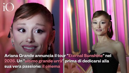 "Eternal Sunshine", l'ultimo atto di Ariana Grande? Perché vuole prendersi una lunga pausa