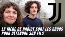 Juventus : La mère de Rabiot sort les crocs pour défendre son fils