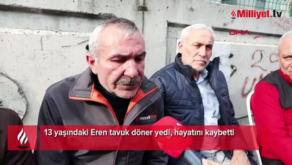 13 yaşındaki Eren tavuk döner yedi, hayatını kaybetti