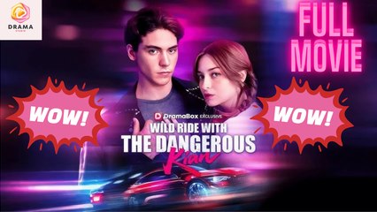 [New] Wild Ride with the Dangerous Kian #dramabox - Full Movie | Drama Hub