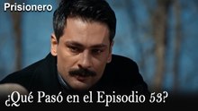 ¿Qué Pasó en el Episodio 53? - Prisionero