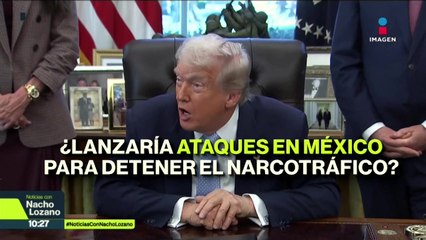 Trump no descarta atacar a narcotraficantes en territorio mexicano