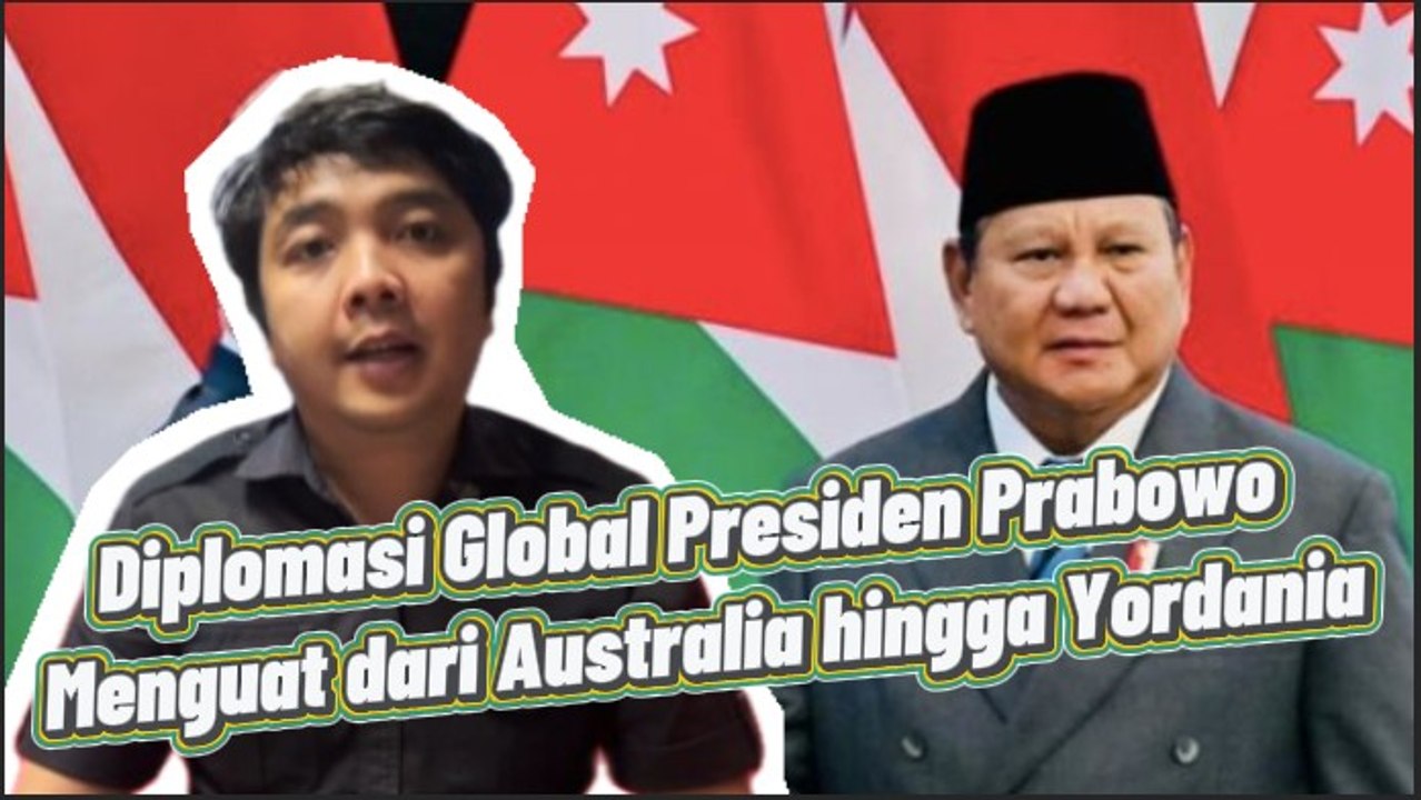 ​Diplomasi Global Presiden Prabowo Menguat dari Australia hingga Yordania-World in Minutes