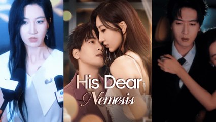 【 His Dear Nemesis】Newest romance Drama 2025 #romance #producer #shortdrama2025