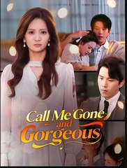 Call Me Gone And Gorgeous