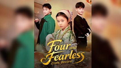 Four and Fearless Chefs, Beware!