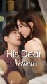 his dear nemesis chinese drama