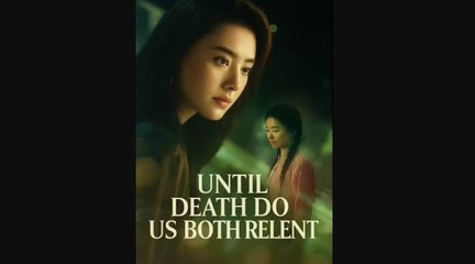 Until Death Do Us Both Relent