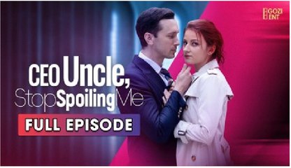 Uncle CEO, Stop Spoiling Me (NEW) - FULL [Eng Sub]