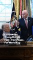 Trump Unveils Fast-Track Visas For World Cup