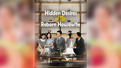 Hidden Desires of the Reborn Housewife Full Movie