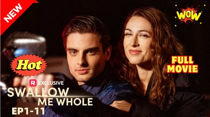 Swallow Me Whole (Reelshort) full movie _ reelshort