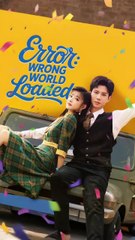 error wrong world loaded chinese drama