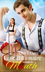 After I Gave Lost Billionaire Mouth-To-Mouth  - Drama FULL MOVIES ENGLISH SUB