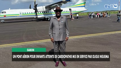 [#Reportage] Gabon : un pont aérien pour enfants atteints de cardiopathie mis en service par Oligui Nguem
