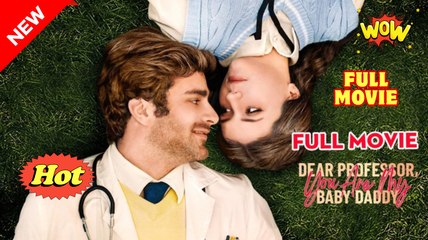 [EngSub] Dear Professor, You Are My Baby Daddy