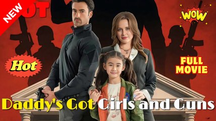 New Daddy's Got Girls And Guns