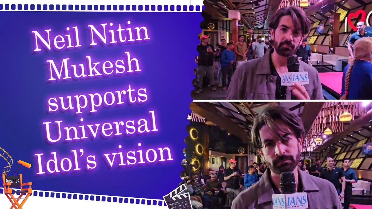 Exclusive: Neil Nitin Mukesh praises 'Universal Idol' | Music Reality Show | 18 Countries | AI