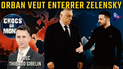 Chocs du Monde avec Thibaud Gibelin - Ukraine dans l'UE : la Hongrie dit non