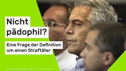 Jeffrey Epstein: Nicht pädophil? Eine Frage der Definition um einen Straftäter