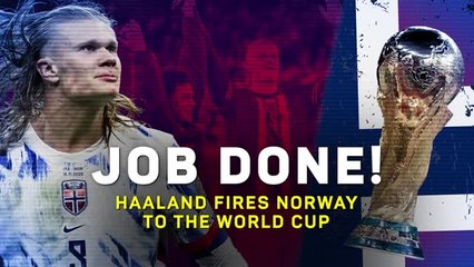 Job done! Haaland fires Norway to the World Cup