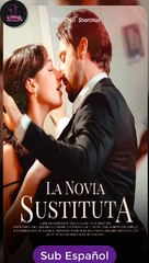 [SUB ESPAÑOL] La Novia Sustituta serie completa