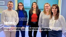 Transition énergétique et nouveaux comportements des acheteurs au menu de Territoire Immo