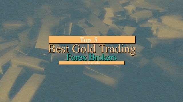 Best Gold Trading Forex Brokers in Canada 2025