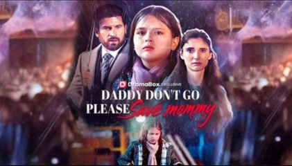 Daddy Don't Go, Please Save Mommy Fullhd