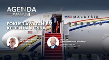 Agenda AWANI: Fokus lawatan PM ke benua Afrika
