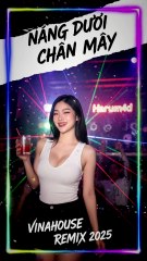 Nắng Dưới Chân Mây VinaHouse Remix 2025 | Harum4d