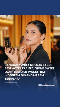 Bangga! Yunita Siregar Sabet Best Actress AIFFA, ‘Home Sweet Loan’ Berhasil Wakili Film Indonesia di Kancah Asia Tenggara