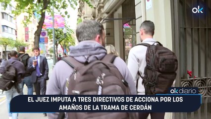 El juez imputa a tres directivos de Acciona por los amaños de la trama de Cerdán