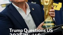 Trump Questions US 2026 World Cup Share