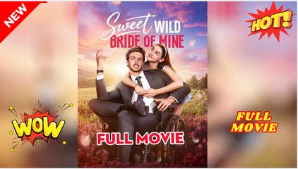 Sweet Wild Bride of Mine - Full