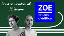 Les rencontres de L'écume | ZOE, 50 ans d'édition (B. Pellegrino, Y. Stiassny, G. Zalapí)