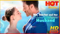Ms. Doctor and Her Hidden Billionaire Husband | Full Movie HD - Best Drama ShortFilms Hot Romantic Love