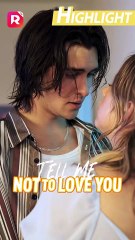 Don't act like you don't know I love you! | Tell Me Not to Love You | ReelShort #firstlove #teen