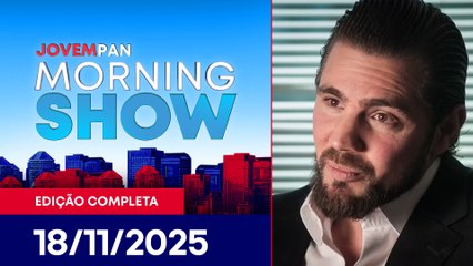 DONO DO BANCO MASTER É PRESO / ALIADOS DE BOLSONARO VISITAM PAPUDA | MORNING SHOW - 18/11/25