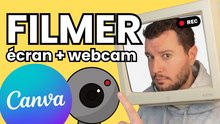 Filmer son Écran et sa Webcam avec Canva