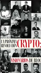 La próxima revolución crypto - 30 visionarios de blockchain. Conoce los perfiles y las histor