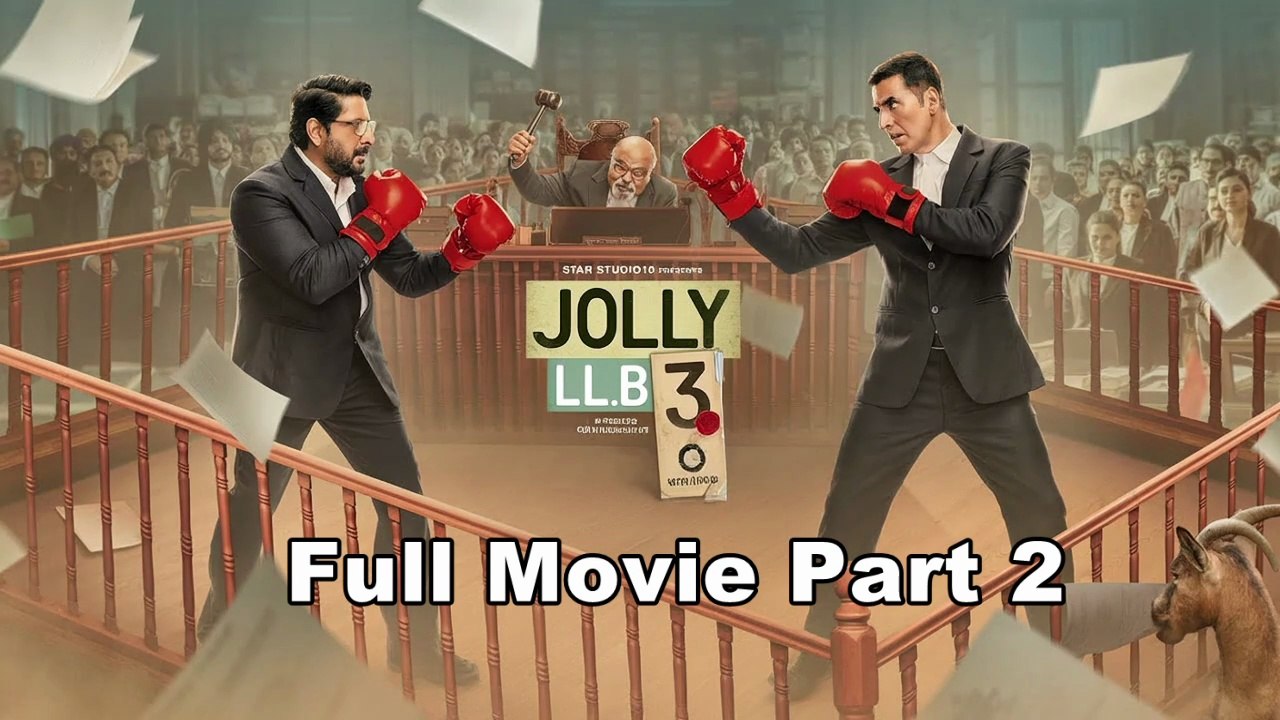 Jolly LLB 3, Full Movie, Akshay Kumar, Arshad Warsi ,Subhash Kapoor Part 2
