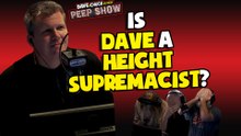 Is Dave a Height Supremacist?
